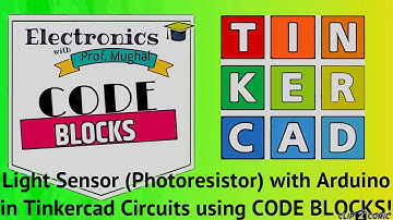 #4 Code Blocks in Tinkercad | Light Sensor (Photoresistor) With Arduino in Tinkercad