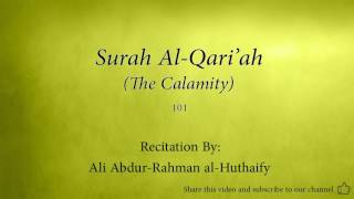 Surah Al Qari'ah The Calamity   101   Ali Abdur Rahman al Huthaify   Quran Audio