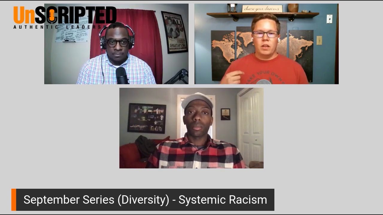 Unscripted  Authentic Leadership | Systemic Racism