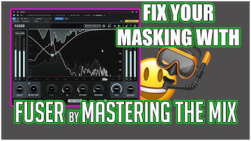 Defeat Masking in your mixes! | Checking out Fuser by Mastering the Mix