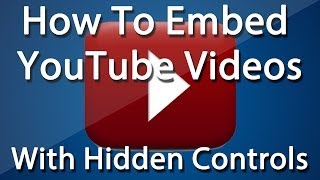 How To Embed YouTube Videos With Hidden Controls