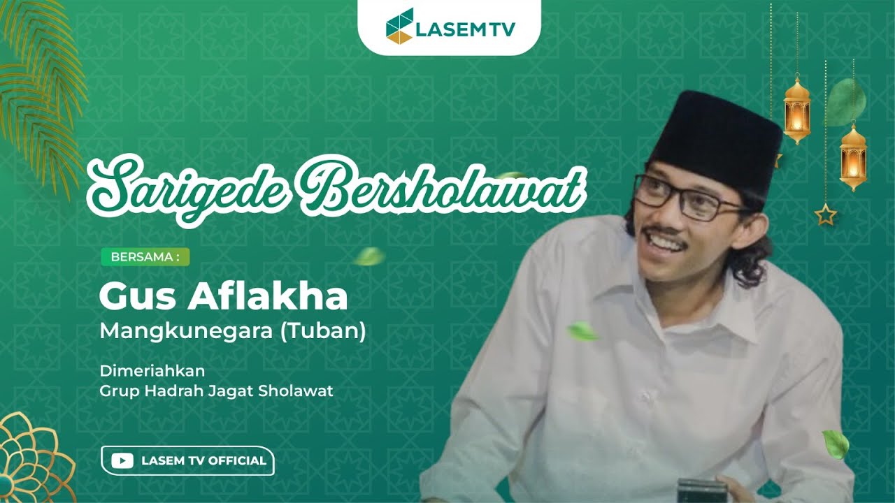 🔴LIVE STREAMING - SARIGEDE BERSHOLAWAT BERSAMA GUS AFLAKHA MANGKUNEGARA FEAT JAGAT SHOLAWAT