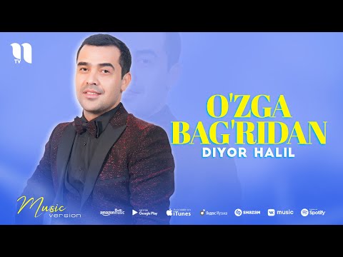 Diyor Halil — O'zga bag'ridan (audio 2021)