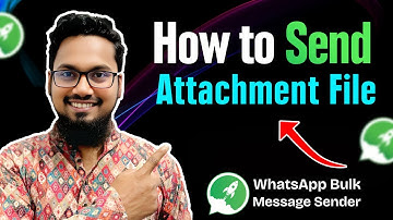 How to Send Attachment Files in WhatsApp Bulk Message Sender | Image, Video, PDF, Docs