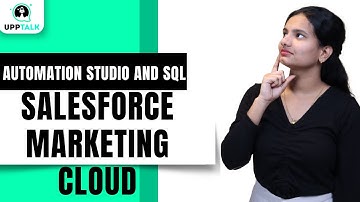 Automation Studio & SQL in SFMC | SFMC Training |SFMC  Tutorial |Salesforce Marketing Cloud |UppTalk