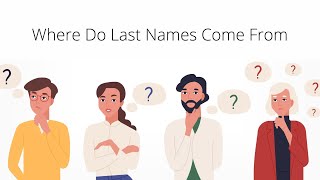 Where Do Last Names Come From