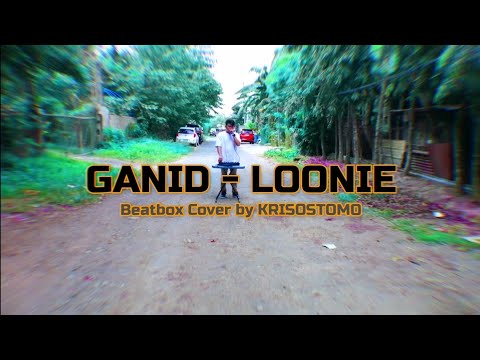 Loonie - GANID ft. Ron Henley (Beatbox Cover by krisostomo)