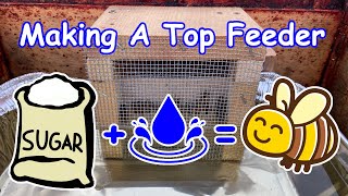Building a top feeder for a bee hive