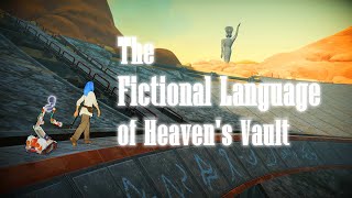 The Fictional Language Of Heavens Vault