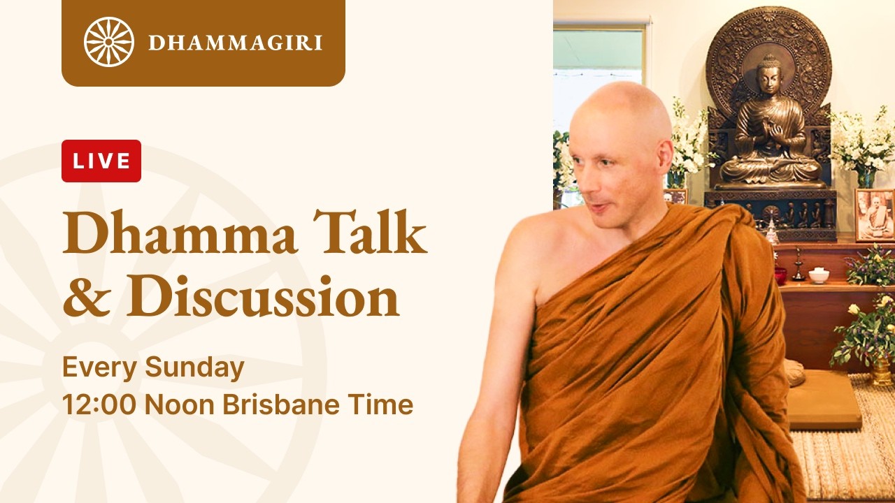 Sun. 09. Aug. 12:00 PM - Dhamma Talk and Discussion  – Live at Dhammagiri with Ajahn Dhammasiha