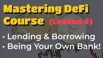 Mastering DeFi Course (Video 6) | Lending & Borrowing on the Blockchain | *FULL DeFi Mastery Course*
