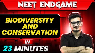 BIODIVERSITY AND CONSERVATION in 23 Minutes || NEET 2024