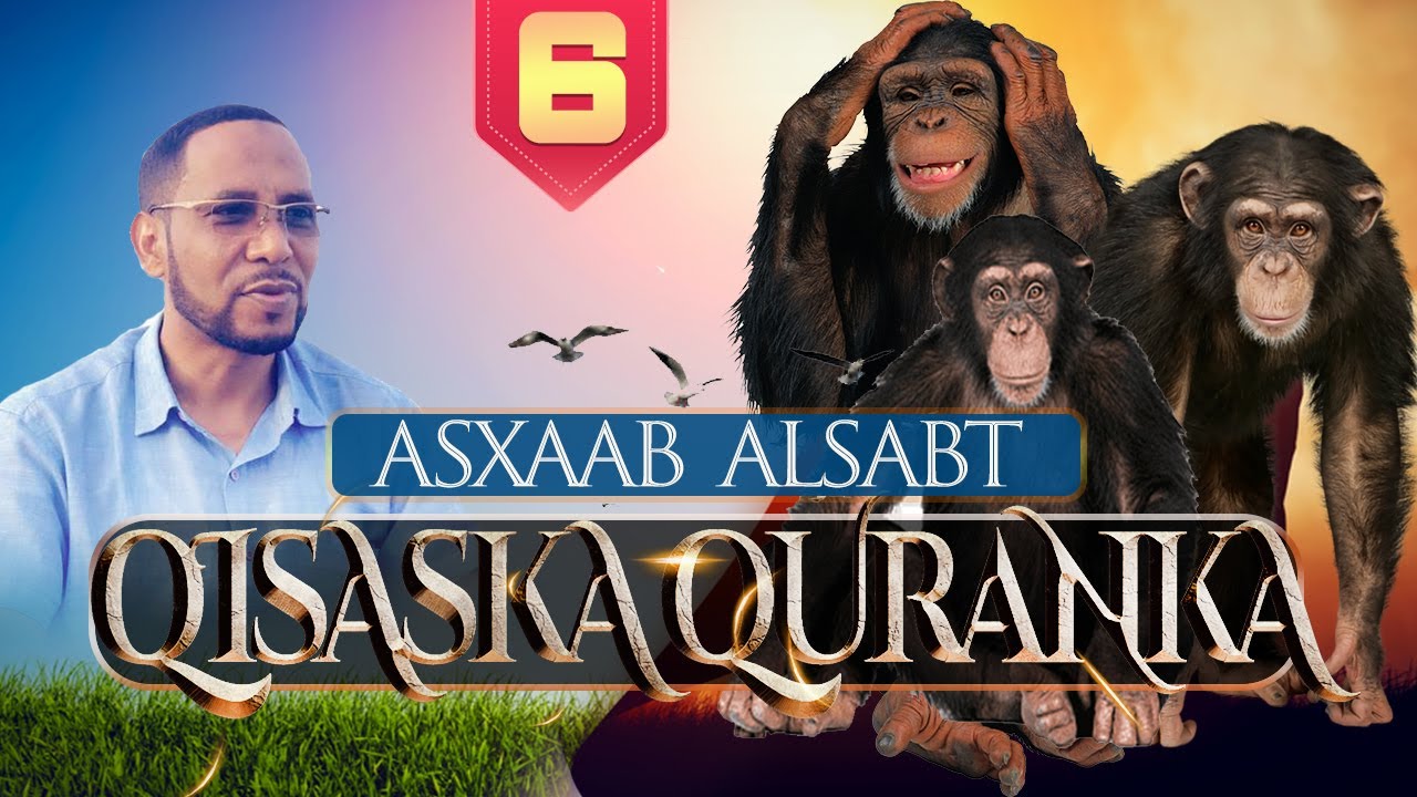 QISASKA QURANKA 📜XALAQADII 6AAD ┇ASXAAB ALSABT ᴴᴰ┇Sh.Abubakar Xoosh