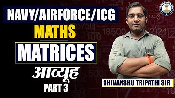 Matrices: Concepts and Applications in Mathematics PART-2 |For  AIRFORCE/NAVY/ICG