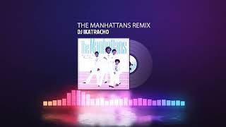 THE MANHATTANS REMIX