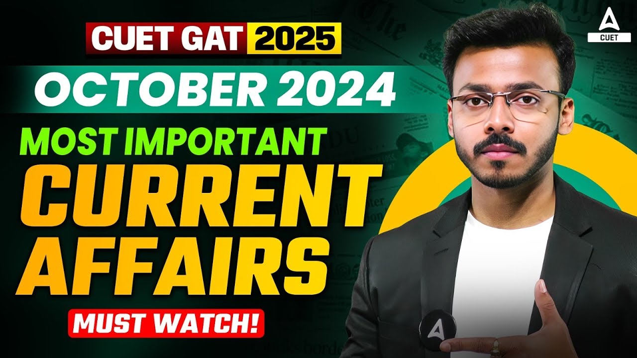 CUET GAT 2025 : OCTOBER Most Important Current Affairs | CUET Monthly ...
