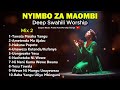 NYIMBO ZA MAOMBI NA KUABUDU MIX 2 SWAHILI MORNING WORSHIP SONGS DEEP SWAHILI WORSHIP PRAYER 