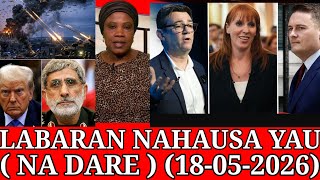 BBC Hausa Labarai Yau (18/05/2026) NA RANA YAU Labarai Masu Zafi