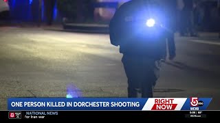Man shot, killed in Dorchester
