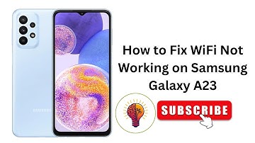 How to Fix WiFi Not Working on Samsung Galaxy A23 - Full Guide!