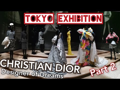 CHRISTIAN DIOR DESIGNER OF DREAMS Museum Contemporary Art TOKYO EXHIBITION PART 2 by Adeyto