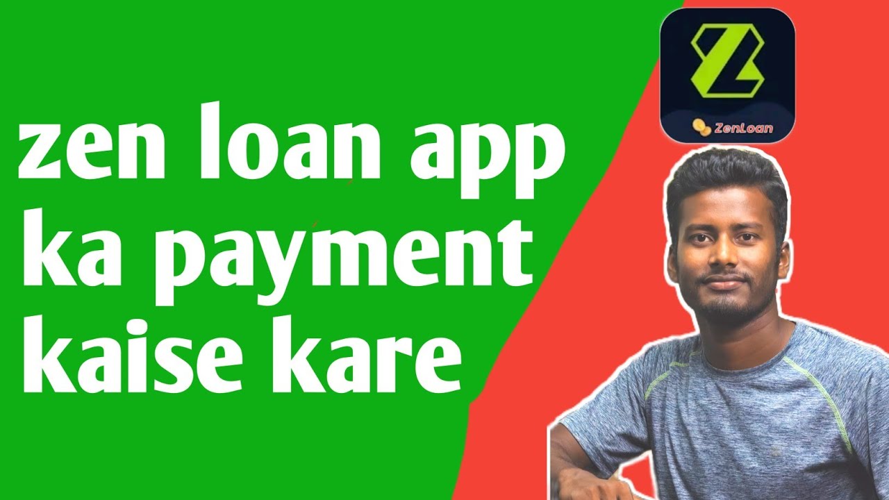 Zen Loan App Ka Payment Kaise Kare | Zen Loan Repayment Process | Loan Repay Ka Best Tarika