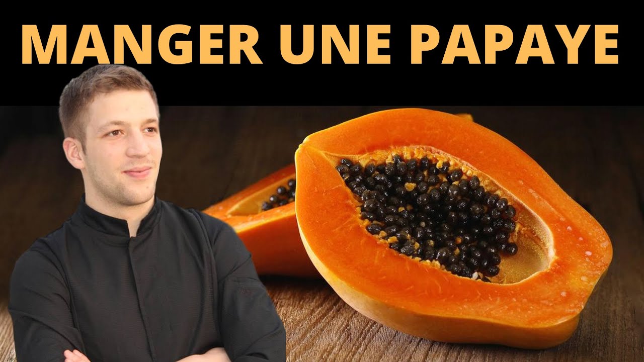 Comment manger une PAPAYE ?