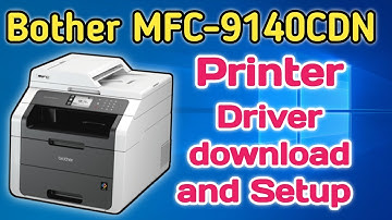 How to download and install Brother MFC-9140CDN A4 Colour Multifunction Laser Printer USB Driver win