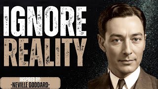 Neville Goddard: How to Ignore Reality To Create Reality? | Inspirational Speech 💬