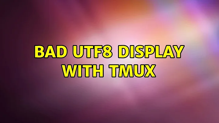 Bad utf8 display with tmux