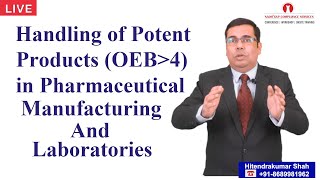 Handling of Potent Products OEB4 or more in Pharmaceutical Manufacturing and Laboratories