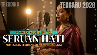 Download Lagu SERUAN HATI //YUSNIA(Cover Musik)NOSTALGIA TEMBANG KENANGAN NADA MUSIK INDIA TERBARU 2026 MP3