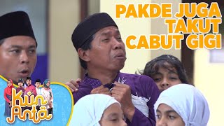 Bukan Hanya Santri Yang Ketakutan! Pakde Juga Menangis Karena Dicabut Giginya - Kun Anta