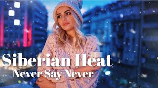 Siberian Heat  - Never Say Never ( italo disco ) refresh -2022