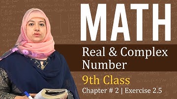 9th Class Math Chapter # 2 | Exercise 2.5 | Real and Complex Numbers