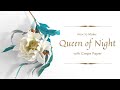 Painters flower collection  learn to make queen of night with crepe paper