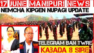 17 JUNE MANIPURI NEWS UPDATE 🔥 KAIBADA 8 SIRE🔥 RIMS TA KUKI TREATMENT 🔥 TERRORISM SWGATLE🔥