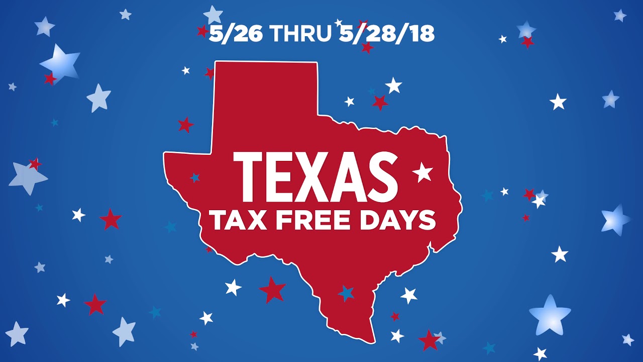 Texas Tax Free Days 5/26/18 5/28/18 YouTube