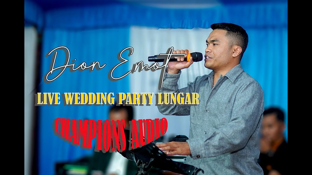 DION EMOT LIVE WEDDING PARTY LUNGAR POCO LEOK BERSAMA CHAMPIONS AUDIO