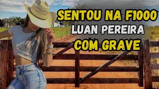 LUAN PEREIRA - F1000 ft. DENNIS _ Com GRAVE - Sentou na F1000 Luan Pereira - senta na F1000