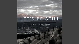 Let's Be Still