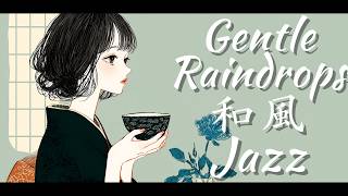 Download Lagu Raindrops and Gentle Blues 💧 Japanese-Style Jazz for Peaceful Evenings MP3