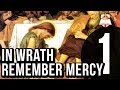 In Wrath Remember Mercy - Part 1 of 4