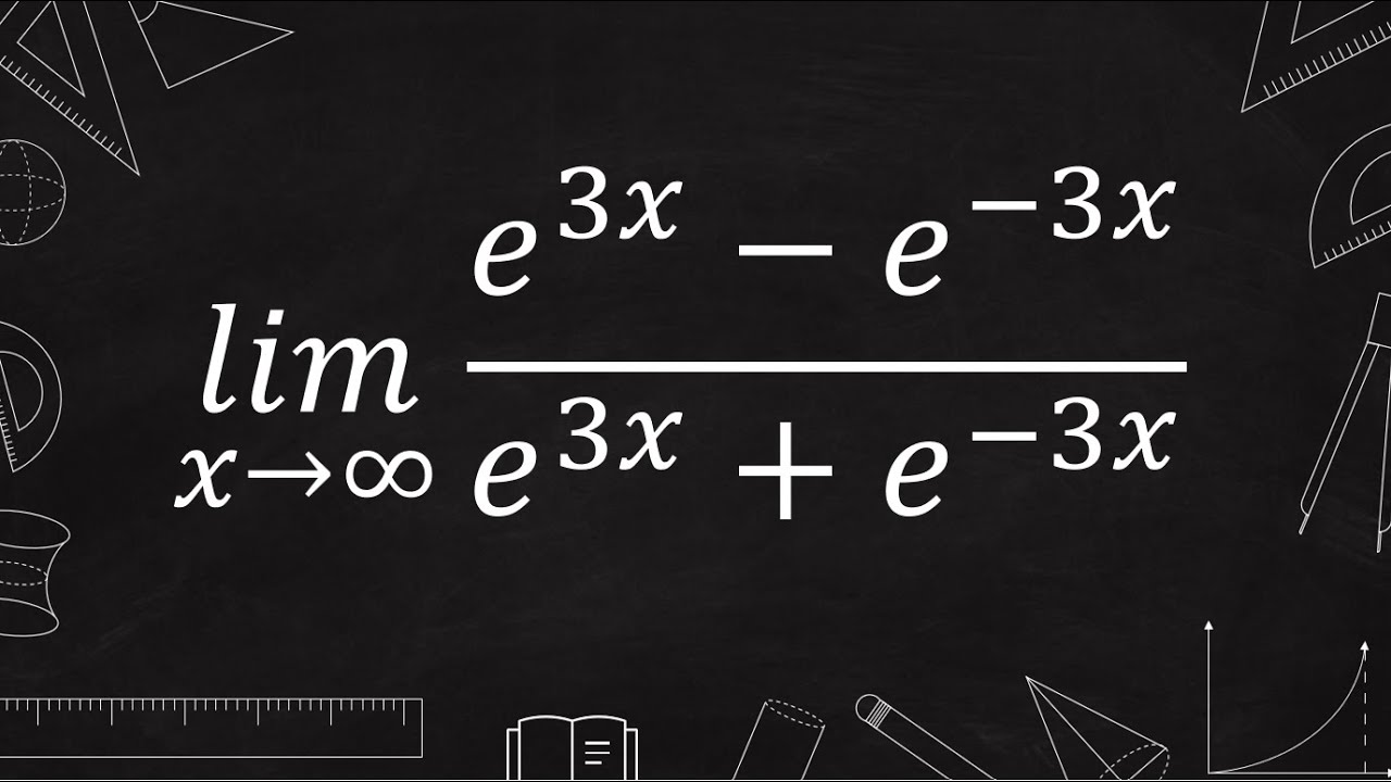 Calculus 1 Limit Of e 3x e 3x e 3x e 3x When X calculus-1-limit-of-e-3x-e-3x-e-3x-e-3x-when-x