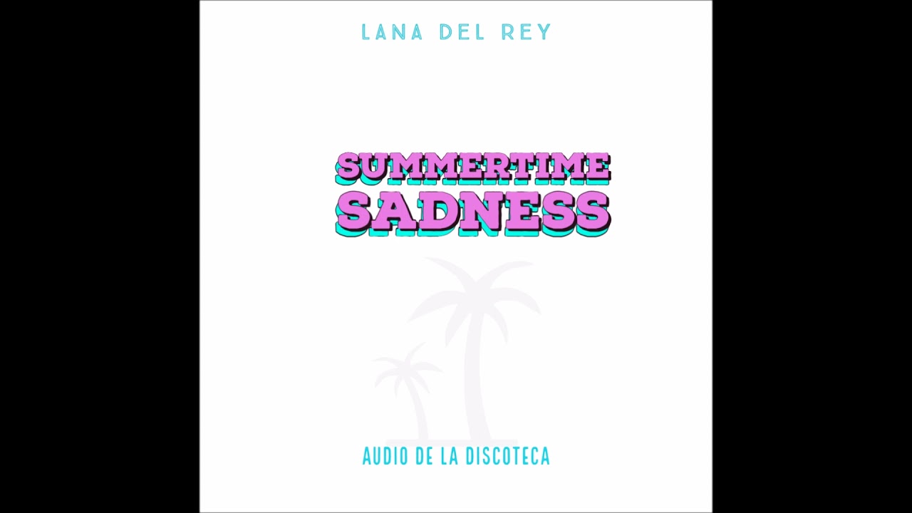 Lana Del Rey - Summertime Sadness (Estás en la discoteca / 8D Audio)