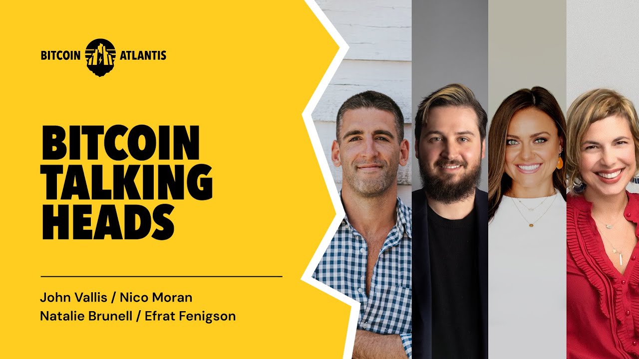 John Vallis / Nico Moran / Natalie Brunell / Efrat Fenigson at Bitcoin Atlantis 2024
