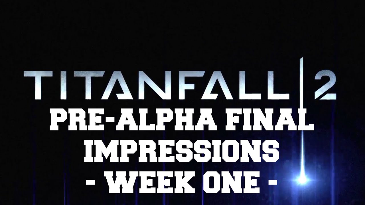 Titanfall 2 Pre-Alpha Tech Test Final Impressions | Week One // Level 1-10 (TF2)