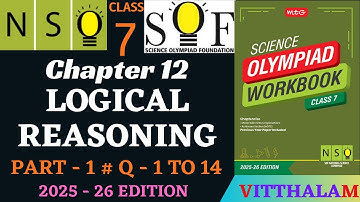 | Class 7 | NSO | Chapter 12 | Logical | Reasoning | Part 1 | Q 1 to 14 | MTG | 2025 - 26 |