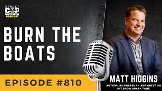 Episode 810: Burn The Boats with Matt Higgins