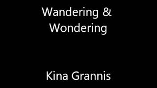 Watch Kina Grannis Wandering And Wondering video